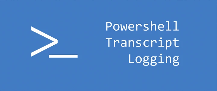 How to Enable PowerShell Transcript Logging