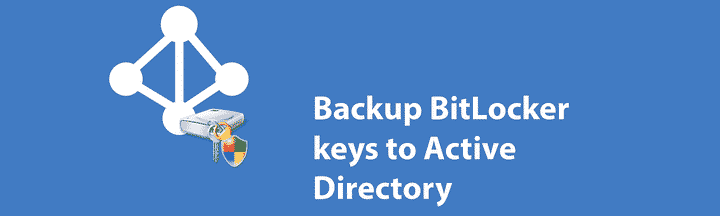 How to store BitLocker keys in Active Directory