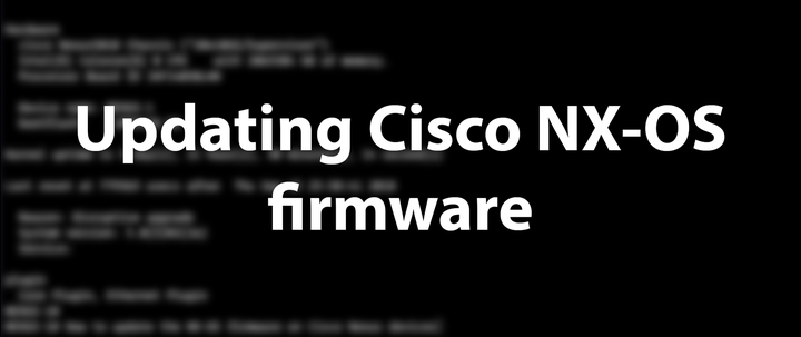 Updating Cisco Nexus Switch Firmware
